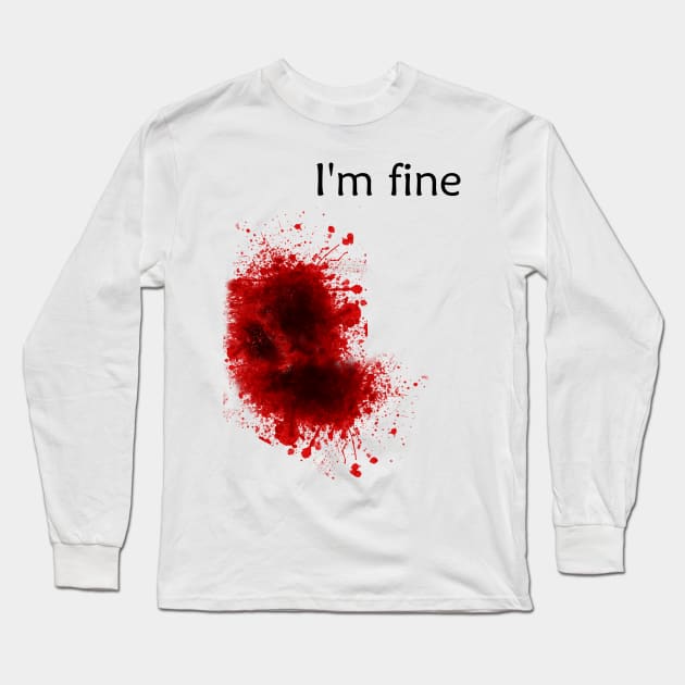 I'm Fine Bloody Wound Long Sleeve T-Shirt by ckandrus